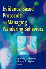 Evidence-Based Protocols for Managing Wandering Behaviors