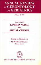 Annual Review of Gerontology and Geriatrics, Volume 13, 1993: Focus on Kinship, Aging, and Social Change