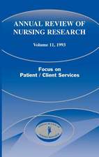 Annual Review of Nursing Research, Volume 11, 1993: Focus on Patient/Client Services