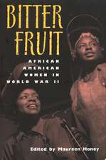 Bitter Fruit: African American Women in World War II