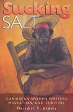 Sucking Salt: Caribbean Women Writers, Migration, and Survival