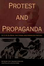 Protest and Propaganda: W. E. B. Du Bois, the CRISIS, and American History