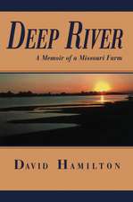 Deep River: A Memoir of a Missouri Farm