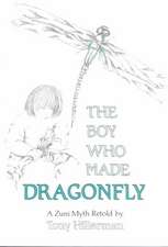 The Boy Who Made Dragonfly