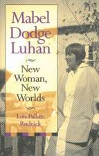 Mabel Dodge Luhan: New Woman, New Worlds