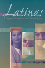 Latinas: Hispanic Women in the United States