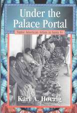 Under the Palace Portal: Native American Artists in Santa Fe