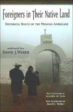 Foreigners in Their Native Land: Historical Roots of the Mexican Americans