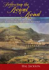 Following the Royal Road: A Guide to the Historic Camino Real de Tierra Adentro