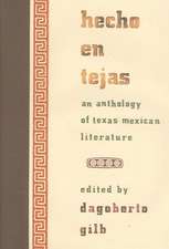 Hecho En Tejas / Made in Texas: An Anthology of Texas-Mexican Literature