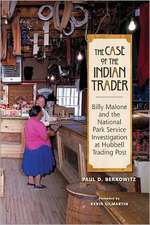 The Case of the Indian Trader: Billy Malone and the National Park Service Investigation at Hubbell Trading Post