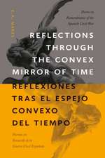 Reflections Through the Convex Mirror of Time / Reflexiones Tras El Espejo Convexo del Tiempo