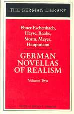 German Novellas of Realism: Ebner-Eschenbach, Heyse, Raabe, Storm, Meyer, Hauptmann: Volume Two