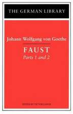 Faust: Johann Wolfgang von Goethe: Parts 1 and 2