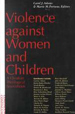 Violence Against Women and Children: A Christian Theological Sourcebook