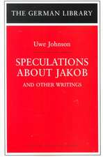 Speculations about Jakob: Uwe Johnson: and other writings