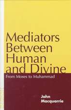 Mediators Between Human and Divine: From Moses to Muhammad