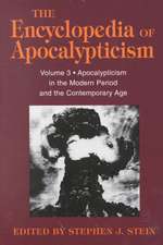 Encyclopedia of Apocalypticism: Volume 3: Apocalypticism in the Modern Period and the Contemporary Age