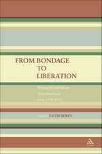 From Bondage to Liberation: Writings by and about Afro-Americans from 1700-1918