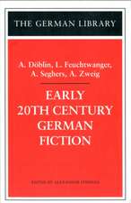 Early 20th-Century German Fiction: A. Döblin, L. Feuchtwanger, A. Seghers, A. Zweig