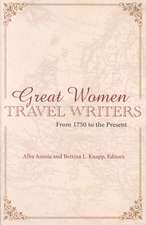 Great Women Travel Writers: From 1750 to the Present