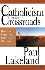 Catholicism at the Crossroads: How the Laity Can Save the Church