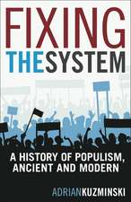 Fixing the System: A History of Populism, Ancient and Modern