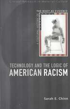 Technology and the Logic of American Racism: A Cultural History of the Body as Evidence