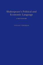 Shakespeare's Political and Economic Language: A Dictionary