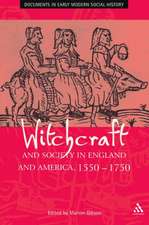 Witchcraft And Society in England and America, 1550-1750