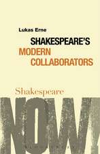 Shakespeare's Modern Collaborators