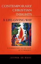 A Life Giving Way: A Commentary on the Rule of St Benedict