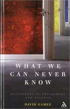 What We Can Never Know: Blindspots in Philosophy and Science