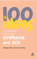 100 Ideas for Supporting Pupils with Dyspraxia and DCD