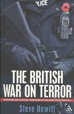 The British War on Terror: Terrorism and Counter-Terrorism on the Home Front Since 9-11