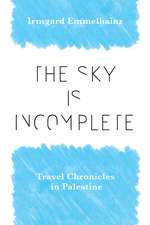 Sky Is Incomplete: Travel Chronicles in Palestine