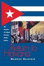 Return to Havana: The Decline of Cuban Society Under Castro