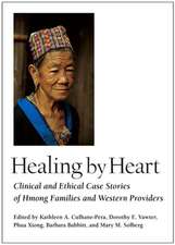 Healing by Heart: Clinical and Ethical Case Stories of Hmong Families and Western Providers