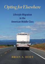 Opting for Elsewhere: Lifestyle Migration in the American Middle Class