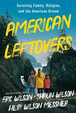 American Leftovers: Surviving Family, Religion, & the American Dream