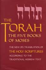 The Torah – The Five Books of Moses, the New Translation of the Holy Scriptures According to the Traditional Hebrew Text