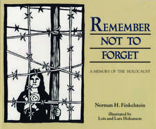 Remember Not To Forget: A Memory of the Holocaust