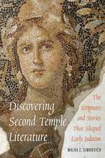 Discovering Second Temple Literature: The Scriptures and Stories That Shaped Early Judaism