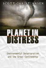 Planet in Distress: Environmental Deterioration and the Great Controversy