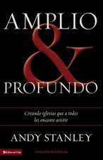 Amplio y profundo: Edificando iglesias de las que todos quisieran ser parte