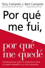 Porqué me fui, porqué me quedé: Conversaciones sobre el cristianismo entre un padre evangélico y su hijo humanista