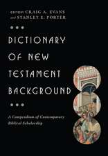 Dictionary of New Testament Background: A Compendium of Contemporary Biblical Scholarship