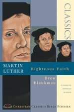 Martin Luther – Righteous Faith