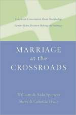 Marriage at the Crossroads: Couples in Conversation about Discipleship, Gender Roles, Decision-Making and Intimacy