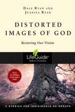 Distorted Images of God – Restoring Our Vision